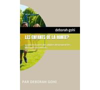 LES ENFANTS DE LA HONTE?: quand les fautes des adultes deviennent les blessures des enfants
