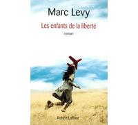 Marc Lévy – Les enfants de la liberté – Roman – Broché