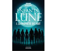 Les enfants de la lune - I. La prophétie des huit