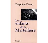 Les enfants de la Martellière - Delphine Deroo - Grasset - Livre