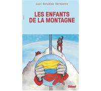 Les Enfants de la montagne Huit chroniques, de la Colombie à l'Everest - Luis González Sarmiento - Glénat - broché - Guide