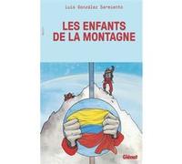 Les Enfants de la montagne: Huit chroniques d'alpinisme, de la Colombie à l'Everest