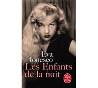 Les Enfants de la nuit - Eva Ionesco - Lgf - Poche - Roman