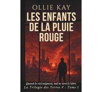 Les Enfants de la Pluie Rouge: La Trilogie des Terres V : Tome 1