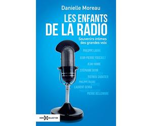 Les enfants de la radio: Souvenirs intimes des grandes voix