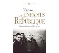 Les Enfants de la République L'intégration des jeunes de 1789 à nos jours - Ivan Jablonka - Seuil - broché - Etude