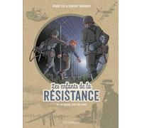 Les Enfants de la Résistance - Tome 10 - La guerre n'est pas finie