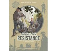 Les Enfants De La Résistance - Tome 8 - Combattre Ou Mourir