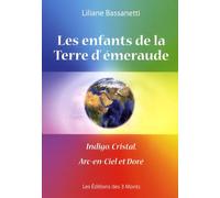 Les enfants de la Terre d'émeraude - Indigo, Cristal, Arc-en-Ciel et Doré