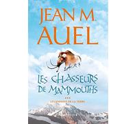 Les Enfants de la Terre, tome 3 : Les Chasseurs de mammouths