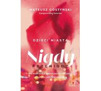 Les enfants de la ville. Jamais - Mateusz Gostynski (Literatur, Roman auf Polnisch)