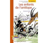 Les enfants de l'antilope: Un conte et un dossier pour découvrir le Sénégal