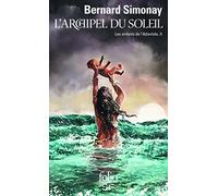 Bernard Simonay – Les enfants de l'Atlantide II : L'Archipel du Soleil – Roman – Poche – Gallimard