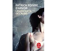 Les Enfants de l'aube "moia bieda" roman - Patrick Poivre d'Arvor - Lgf - Poche - Roman