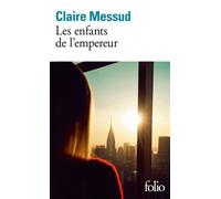 Claire Messud – Les enfants de l'empereur – Roman – Poche – Gallimard – Trad. France Camus-Pichon