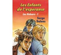 Les enfants de l'espérance (Les Voleurs 1) - Serge Dalens - Licorne De La Eds - broché - Roman junior dès 9 ans