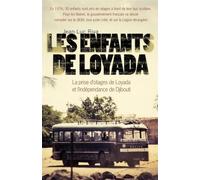 Les enfants de Loyada: La prise d'otages de Loyada et l'indépendance de Djibouti
