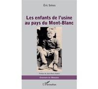 Les enfants de l'usine au pays du Mont-Blanc Eric Solvas (Auteur)