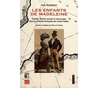 Les Enfants De Madeleine - Famille, Liberté, Secrets Et Mensonges Dans Les Colonies Françaises De L'océan Indien