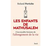 Les enfants de Mathusalem Roland Portiche (Auteur)