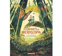 Les Enfants de Microscopia - Tome 1 - à la recherche de Rosaly Green Delphine Le Lay (Auteur), Alexis Horellou (Illustration)