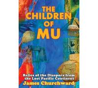 Les enfants de Mu : Les reliques de la diaspora du continent perdu du Pacifique