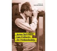 Les Enfants de Nobodaddy Nicole Taubes (Traduction), Marie Darrieussecq (Préface), Arno Schmidt (Auteur), Claude Riehl (Traduction)