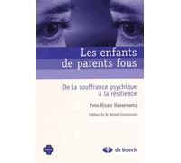 Les enfants de parents fous: De la souffrance psychique à la résilience