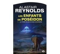 Les Enfants de Poséidon, T1 : La Terre bleue de nos souvenirs - Alastair Reynolds - Milady - Poche - Roman