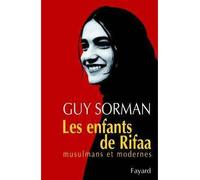 Les Enfants de Rifaa Musulmans et modernes - Guy Sorman - Fayard - broché - Etude