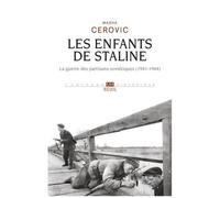 Les Enfants De Staline - La Guerre Des Partisans Soviétiques, 1941-1944