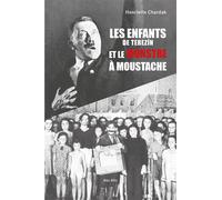 Les enfants de Terezin et le monstre à moustache - Henriette Edwige Chardak - Max Milo - broché - Essai