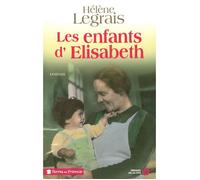 Les enfants d'Elisabeth - Hélène Legrais - Presses De La Cite - broché - Roman
