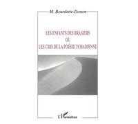 Les enfants des brasiers ou les cris de la poésie tchadienne - Marcel Bourdette-Donon - L'harmattan - broché - Livre