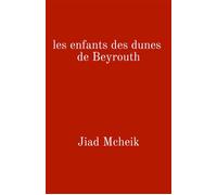 Les Enfants des dunes de Beyrouth - Jiad Mcheik - Librinova - broché - Témoignage