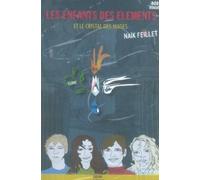 Les enfants des Eléments et le cristal des mages - Naïk Feillet - Odin Eds - broché - Roman adolescent dès 13 ans
