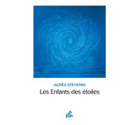 Agnès Stevenin – Les Enfants des étoiles – Essai – Broché (2024)