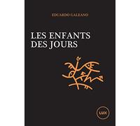 Les enfants des jours: Un calendrier de l'histoire humaine
