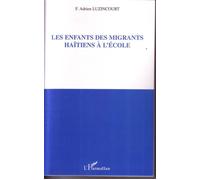 Les enfants des migrants Haïtiens à l'école - F. Adrien Luzincourt - L'harmattan - broché - Essai