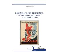 Les enfants des résistants : victimes collatérales de la répression