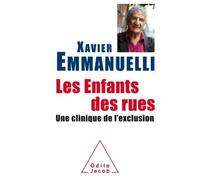 Les Enfants des rues Une clinique de l'exclusion - Xavier Emmanuelli - Odile Jacob - broché - Livre
