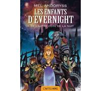 Les Enfants D'evernight - Tome 1 - De L'autre Côté De La Nuit