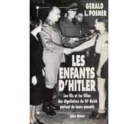 Les enfants d'Hitler: Les fils et les filles des dignitaires du IIIe Reich parlent de leurs parents