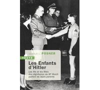 Les enfants d'Hitler: Les fils et les filles des dignitaires du IIIe Reich parlent de leurs parents