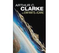 Les Enfants d'Icare - Arthur C. Clarke - Bragelonne - Poche - Roman