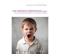 Les enfants difficiles (3-8 ans) Évolution, développement et facteurs de risque - Isabelle Roskam - Mardaga - broché - Etude
