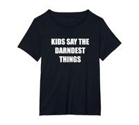 Les Enfants Disent Les Choses Les Plus drôles T-Shirt, Femme Grandes Tailles, Noir, 1X