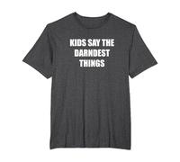 Les Enfants Disent Les Choses Les Plus drôles T-Shirt, Homme Grandes Tailles, Chiné Foncé, 2X Tall