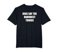 Les Enfants Disent Les Choses Les Plus drôles T-Shirt, Homme Grandes Tailles, Noir, 6X Tall