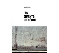 Les enfants du béton Poèmes - Henri Saigre - L'harmattan - broché - Poésie
